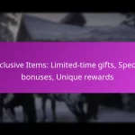 Exclusive Items: Limited-time gifts, Special bonuses, Unique rewards