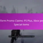 Platform Promo Claims: PS Plus, Xbox perks, Special items