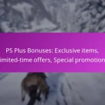 PS Plus Bonuses: Exclusive items, Limited-time offers, Special promotions
