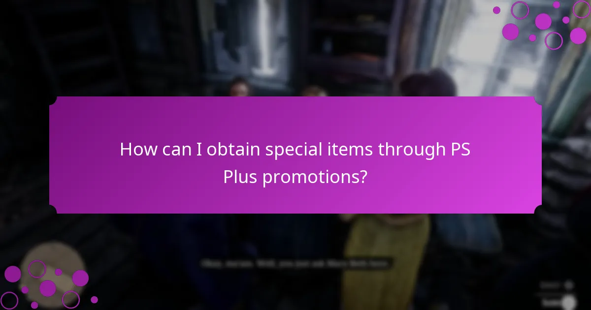 How can I obtain special items through PS Plus promotions?