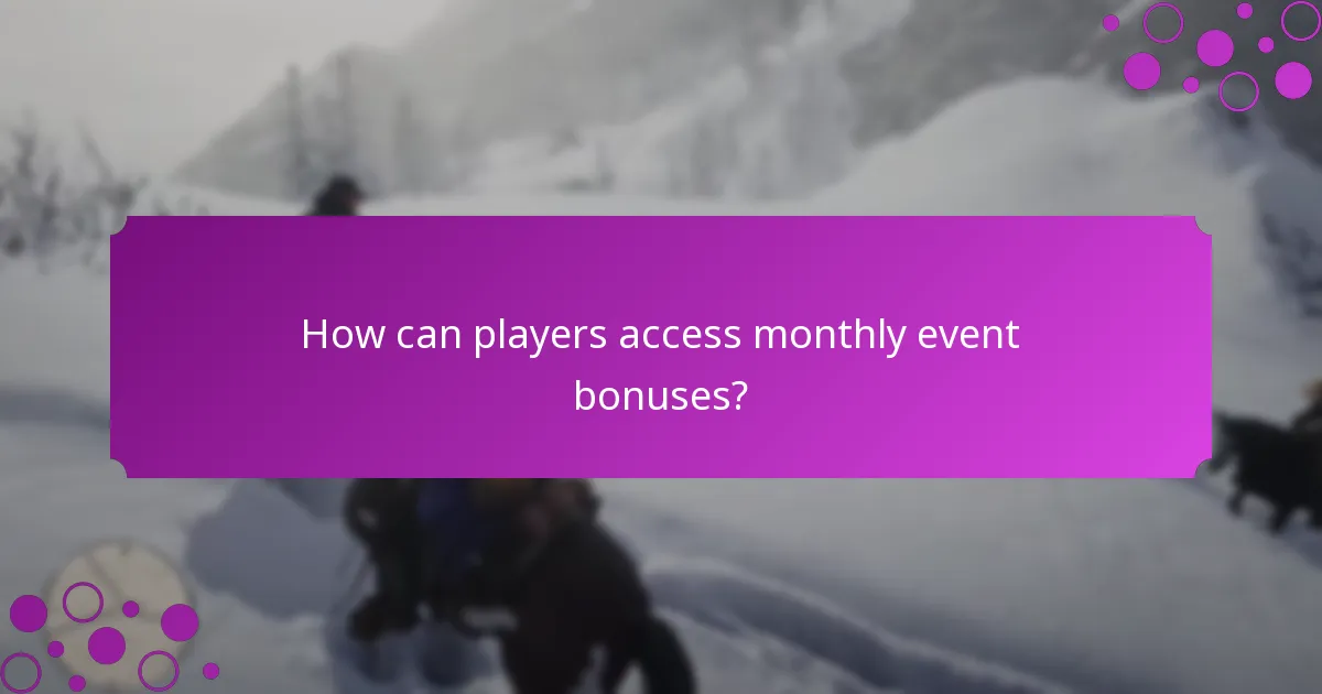 How can players access monthly event bonuses?