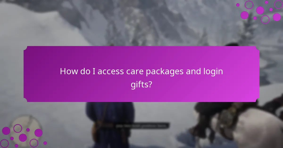 How do I access care packages and login gifts?