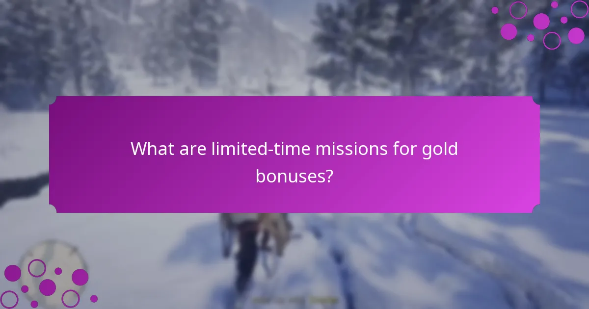 What are limited-time missions for gold bonuses?