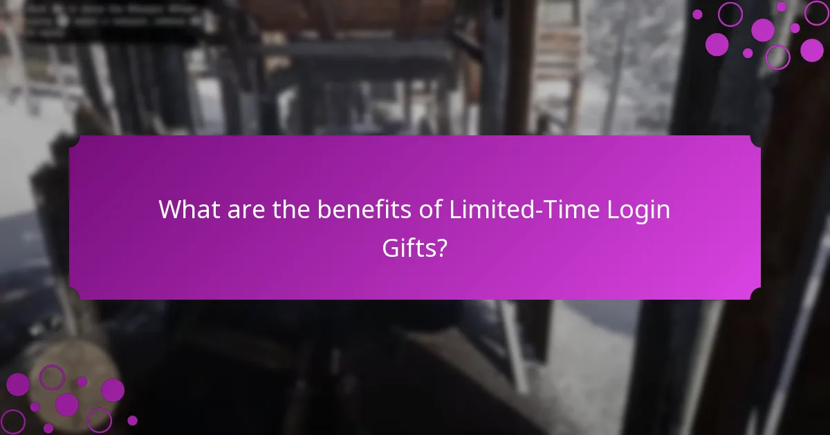 What are the benefits of Limited-Time Login Gifts?