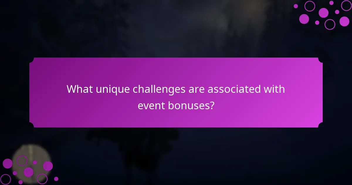 When are event bonuses available?